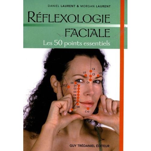 Réflexologie Faciale - Les 50 Points Essentiels