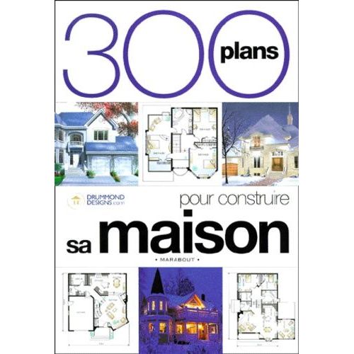 300 Plans Pour Construire Sa Maison