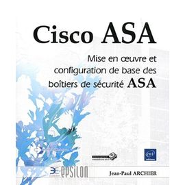 Cisco Asa - Mise En Oeuvre Et Configuration De Base Des Boitiers De Sécurité Asa