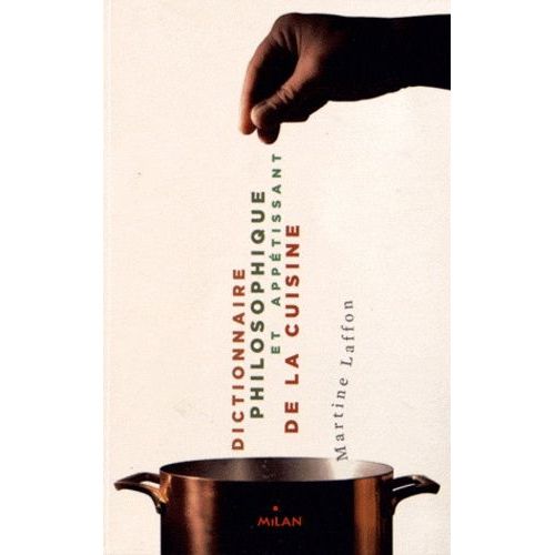 Dictionnaire Philosophique Et Appétissant De La Cuisine