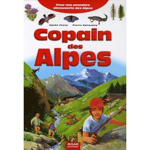 Copain Des Alpes - Pour Une Première Découverte Des Alpes
