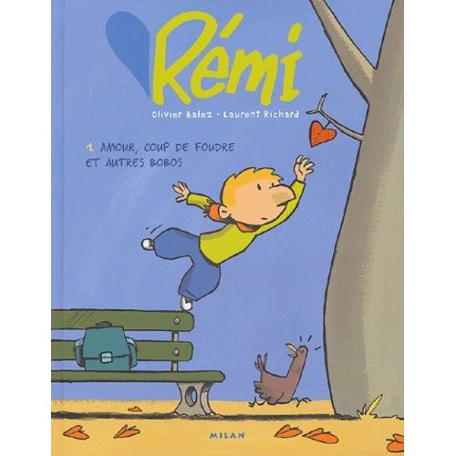 Rémi Tome 1 - Amour, Coup De Foudre Et Autres Bobos