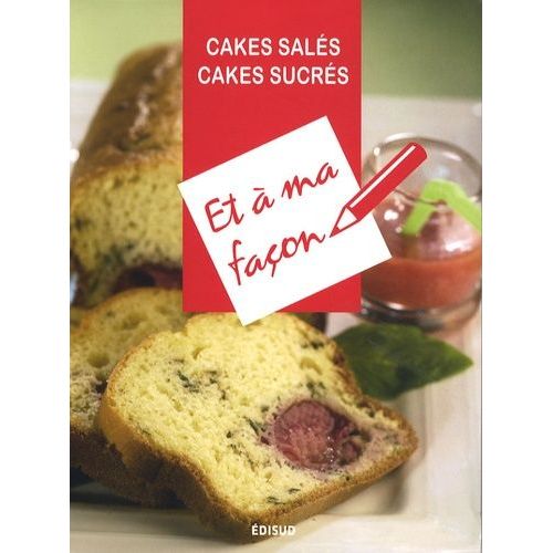 Cakes Salés, Cakes Sucrés