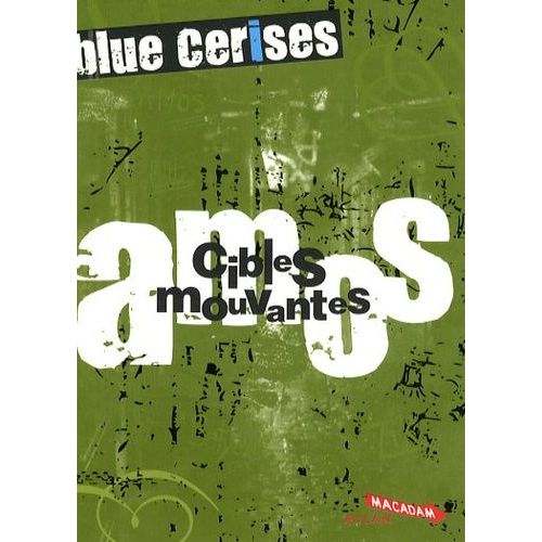 Blue Cerises - Amos : Cibles Mouvantes