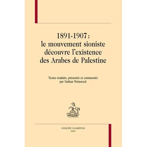 1891-1907 : Le Mouvement Sioniste Découvre L'existence Des Arabes De Palestine