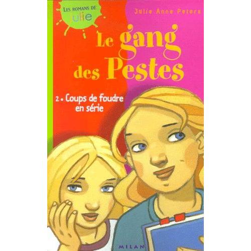 Le Gang Des Pestes Tome 2 : Coups De Foudre En Série