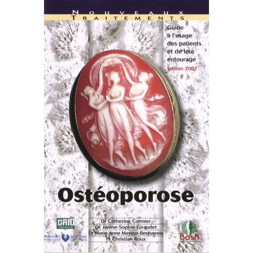Ostéoporose - Guide À L'usage Des Patients Et De Leur Entourage