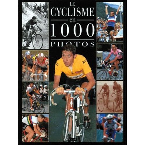 Le Cyclisme En 1000 Photos