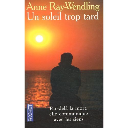 Un Soleil Trop Tard - Au-Delà De La Mort