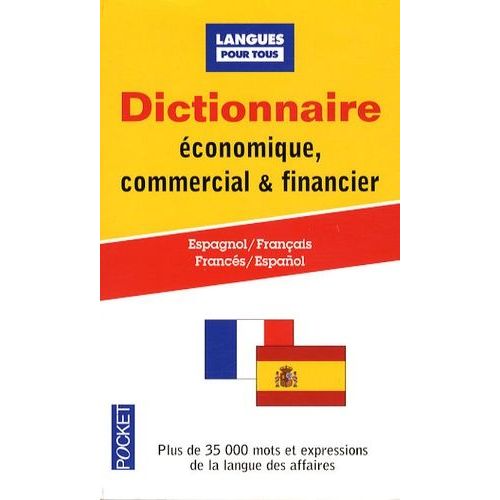 Dictionnaire De L'espagnol Économique, Commercial Et Financier - Espanol-Français / Français-Espagnol