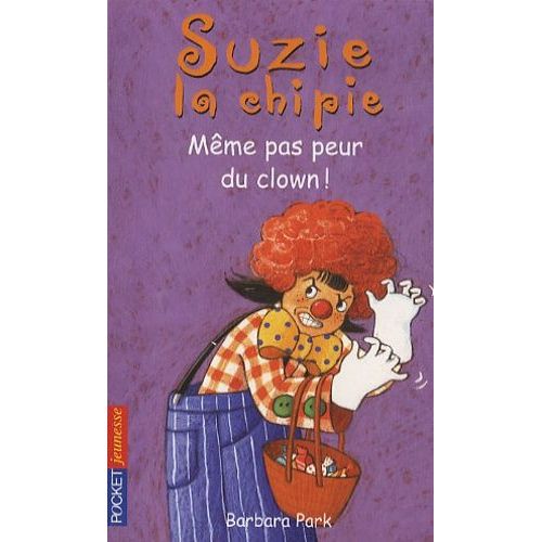 Suzie La Chipie Tome 24 - Même Pas Peur Du Clown !