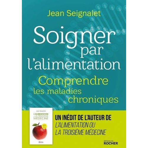 Soigner Par L'alimentation - Comprendre Les Maladies Chroniques