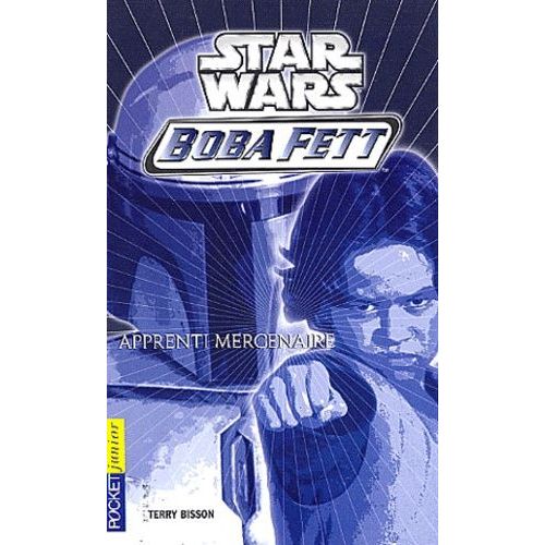 Star Wars Boba Fett : Apprenti Mercenaire