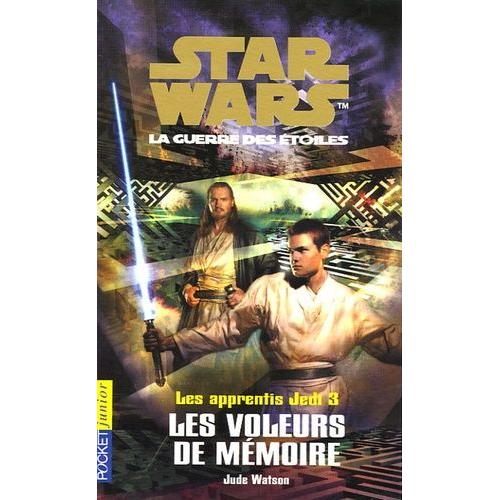 Star Wars, Les Apprentis Jedi Tome 3 - Les Voleurs De Mémoire
