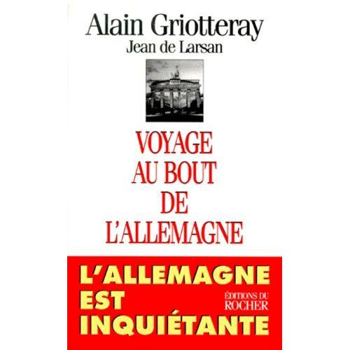 Voyage Au Bout De L'allemagne - L'allemagne Est Inquiétante