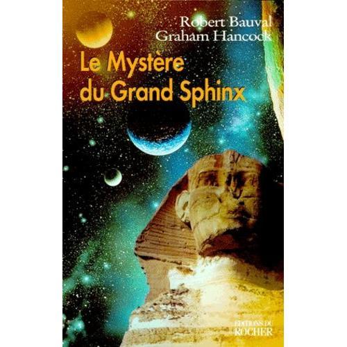Le Mystere Du Grand Sphinx - A La Recherche Du Patrimoine Caché De L'humanité