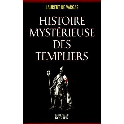 Histoire Mystérieuse Des Templiers