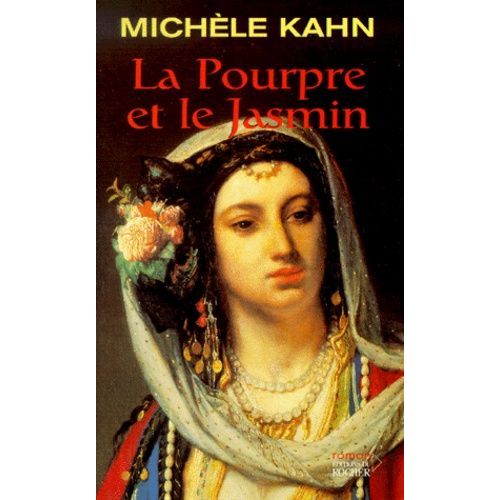 La Pourpre Et Le Jasmin Ou Le Roman De La Reine Esther