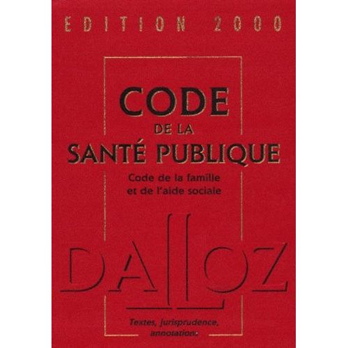 Code De La Santé Publique 2000 - Code De La Famille Et De L'aide Sociale, 14ème Édition