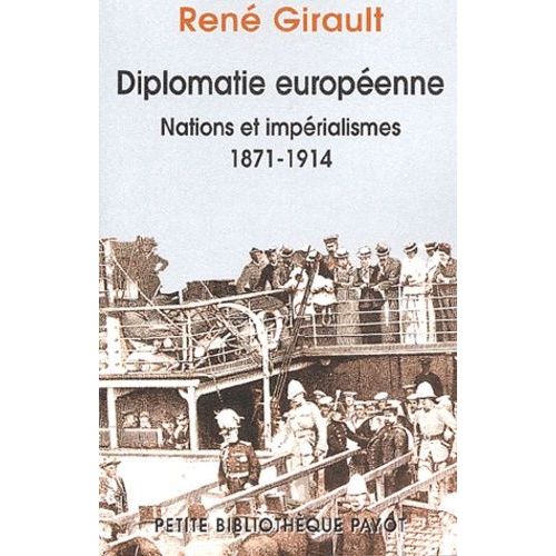 Diplomatie Européenne : Nations Et Impérialisme 1871-1914 - Histoires Des Relations Internationales Contemporaines, Tome 1