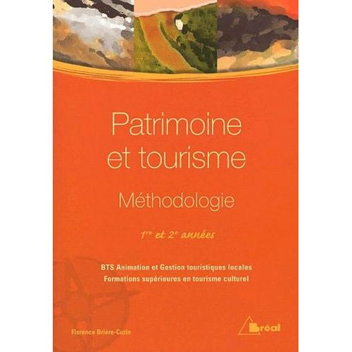 Patrimoine Et Tourisme - Méthodologie 1ère Et 2ème Années Bts Agtl Et Formations Supérieures