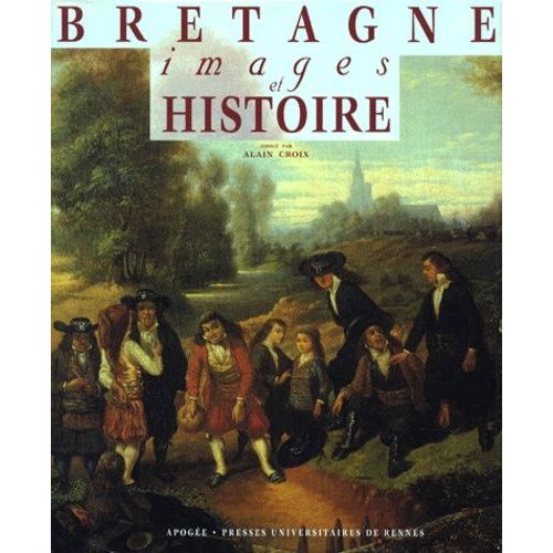 Bretagne - Images Et Histoire