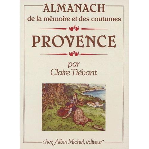 Almanach De La Mémoire Et Des Coutumes De Provence