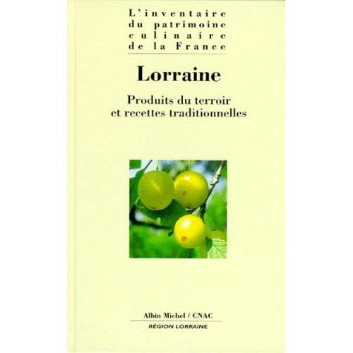 Lorraine - Produits Du Terroir Et Recettes Traditionnelles