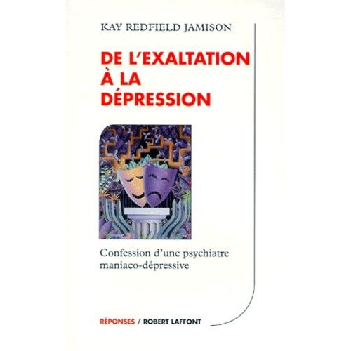 De L'exaltation A La Depression - Confession D'une Psychiatre Maniaco-Dépressive