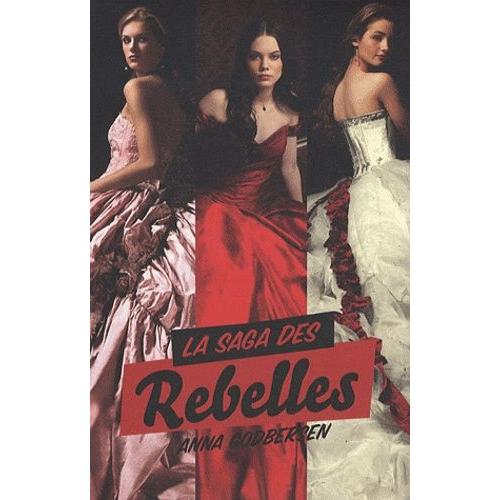 La Saga Des Rebelles - Coffret 3 Volumes : Rebelles, Rumeurs, Tricheuses