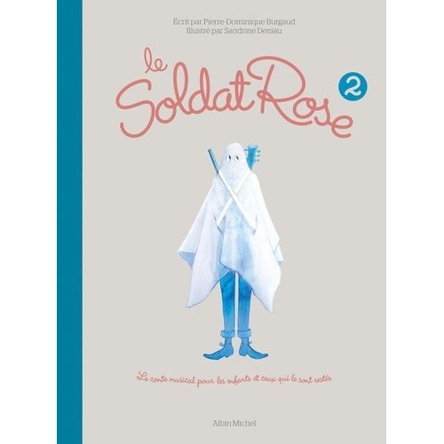 Le Soldat Rose 2 - Avec Le Texte Intégral Du Conte, Les Paroles Des Chansons, Des Photos Exclusives De L'enregistrement, Album Grand Format
