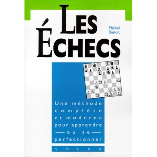 Les Echecs - De L'initiation À La Compétition