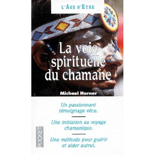 La Voie Spirituelle Du Chamane - Les Secrets D'un Sorcier Indien D'amérique Du Nord