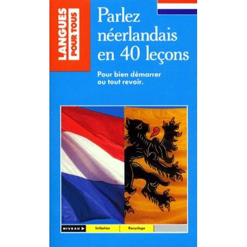 Parlez Neerlandais En 40 Lecons