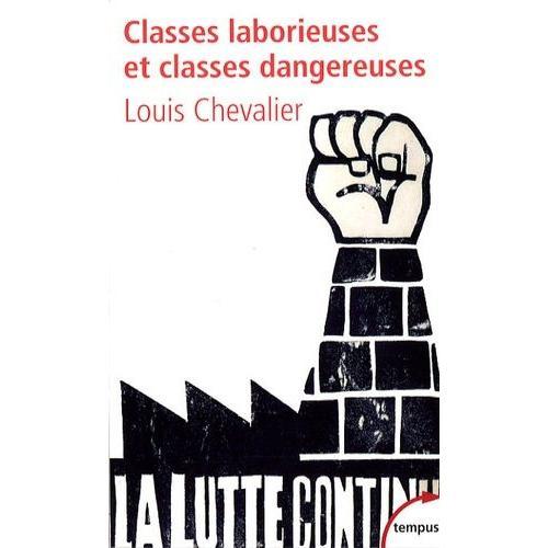 Classes Laborieuses Et Classes Dangereuses - A Paris Pendant La Première Moitié Du Xixe Siècle