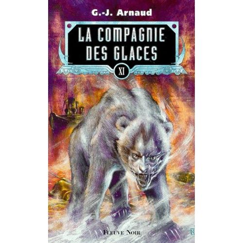 La Compagnie Des Glaces Tome 11 - La Chair Des Etoiles - L'aube Cruelle D'un Temps Nouveau - Les Canyons Du Pacifique