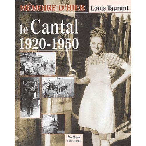 Le Cantal 1920-1950 - Mémoire Vivante