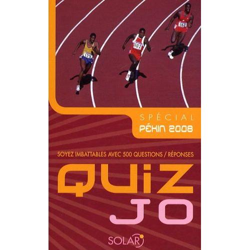 Quiz Jo - Soyez Imbattable Avec 500 Questions/Réponses, Spécial Pékin 2008