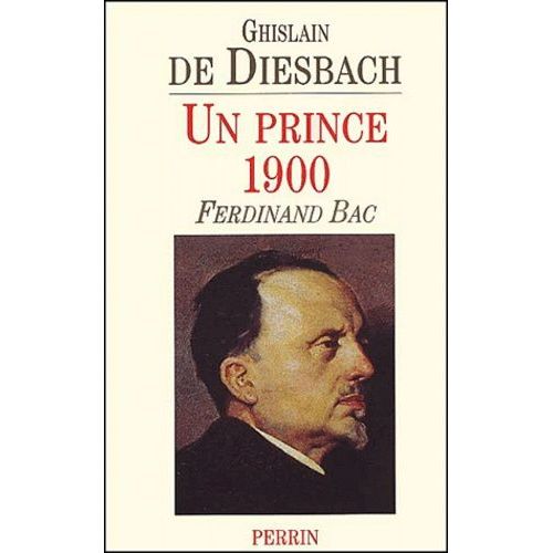 Un Prince 1900 : Ferdinand Bac