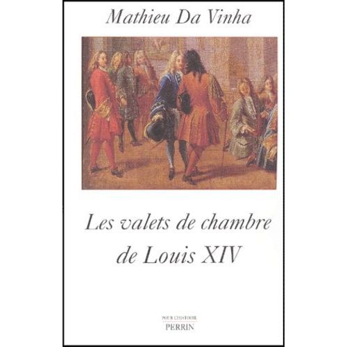 Les Valets De Chambre De Louis Xiv