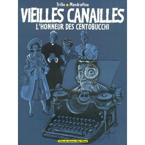Vieilles Canailles Tome 2 - L'honneur Des Centobucchi