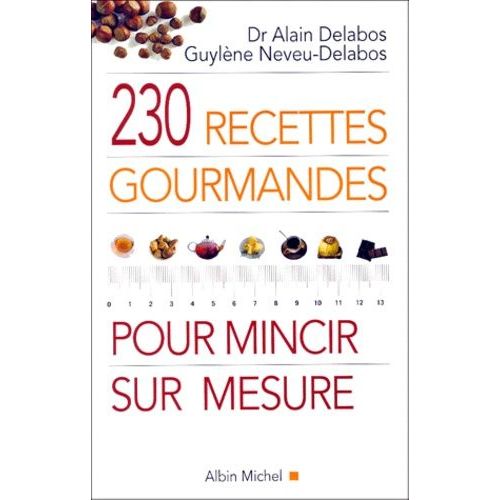 230 Recettes Gourmandes Pour Mincir Sur Mesure