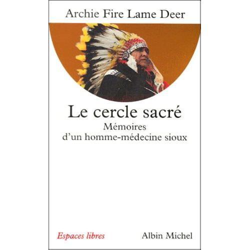 Le Cercle Sacré - Mémoires D'un Homme-Médecine Sioux