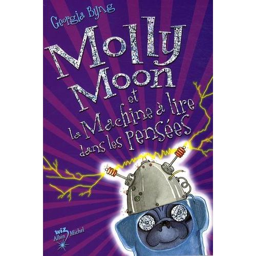Molly Moon Et La Machine À Lire Dans Les Pensées