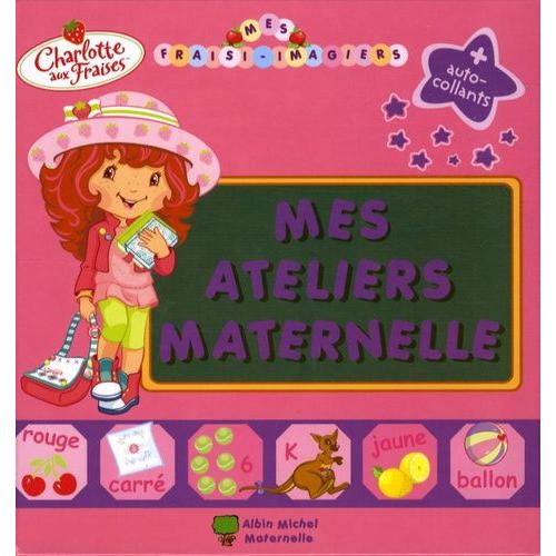 Charlotte Aux Fraises - Mes Ateliers Maternelle