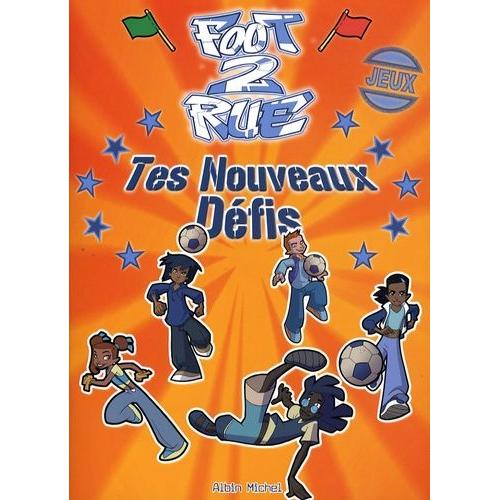 Foot 2 Rue - Tes Nouveaux Défis