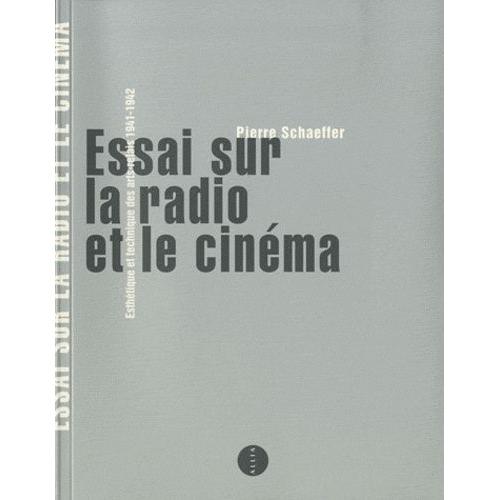 Essai Sur La Radio Et Le Cinéma - Esthétique Et Technique Des Arts-Relais 1941-1942