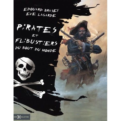 Pirates Et Flibustiers Du Bout Du Monde