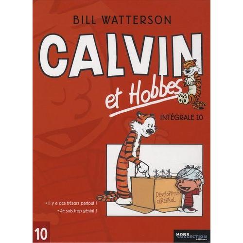 Calvin Et Hobbes Intégrale Tome 10 - Il Y A Des Trésors Partout ! - Je Suis Trop Génial !