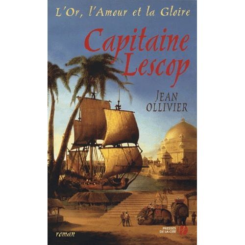 L'or, L'amour Et La Gloire Tome 5 - Capitaine Lescop
